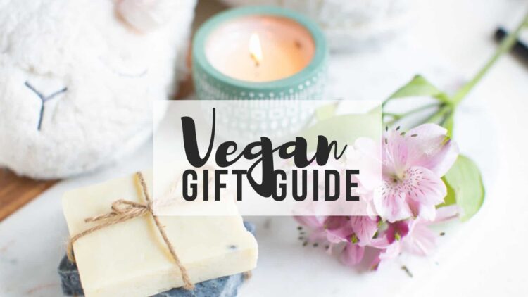 15 Conscious Vegan Gift Ideas That Everyone Will Love!