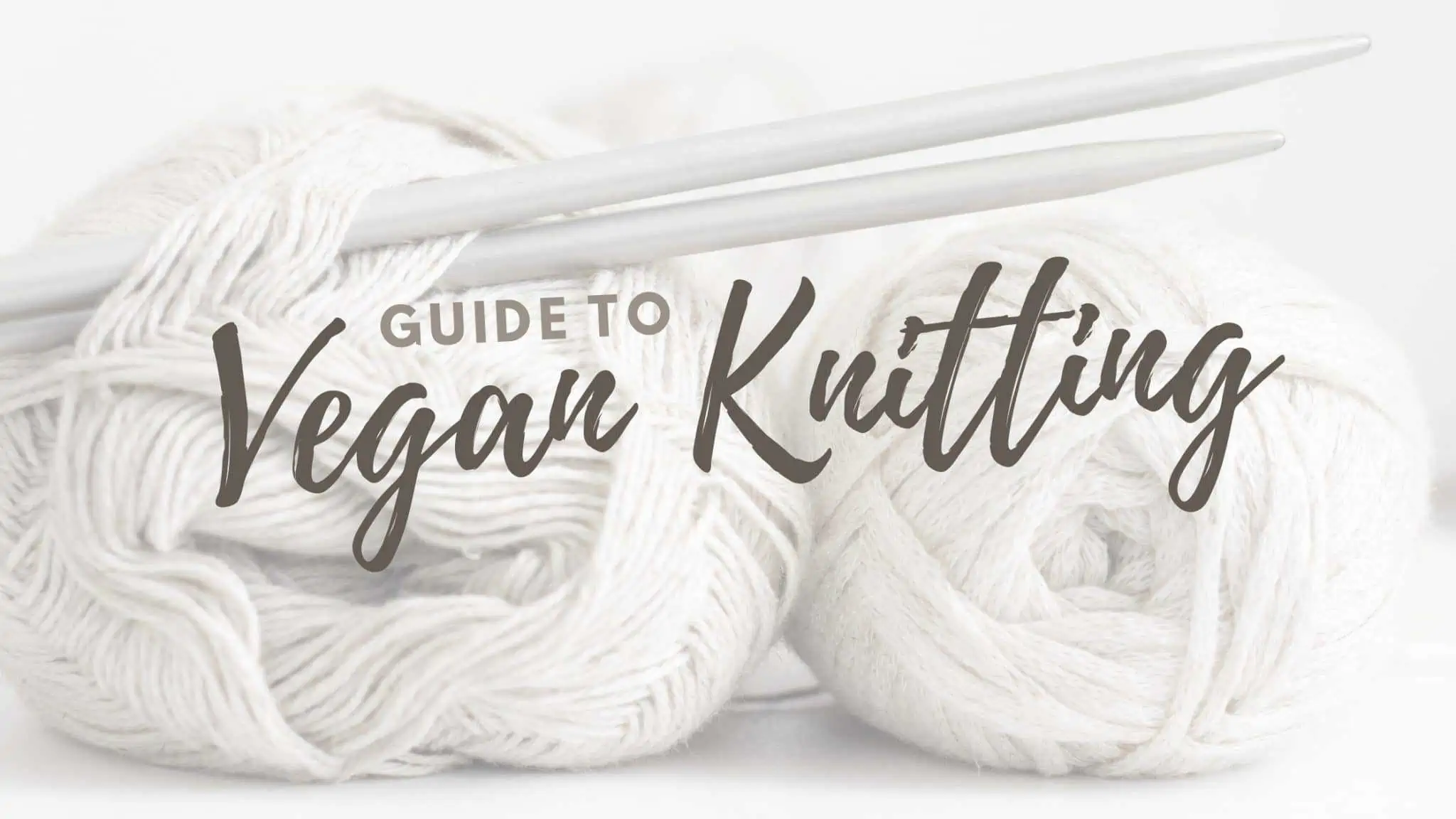 Vegan Knitting Guide—Wool-Free Yarn & Beyond