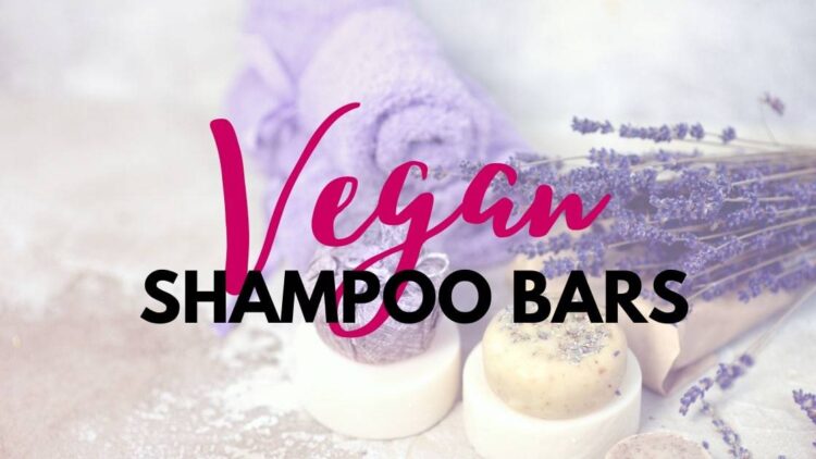 Best Vegan Shampoo Bars for Happy Healthy Hair