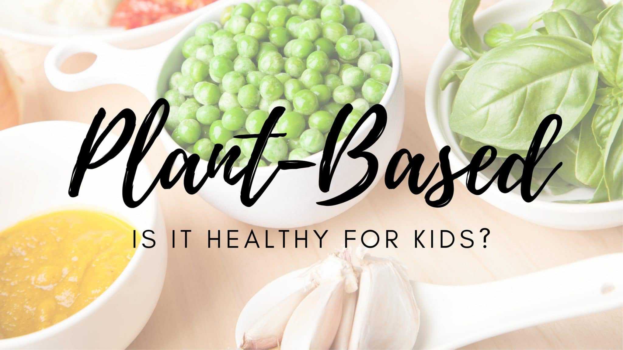 Is A Vegan Diet Healthy for Children?