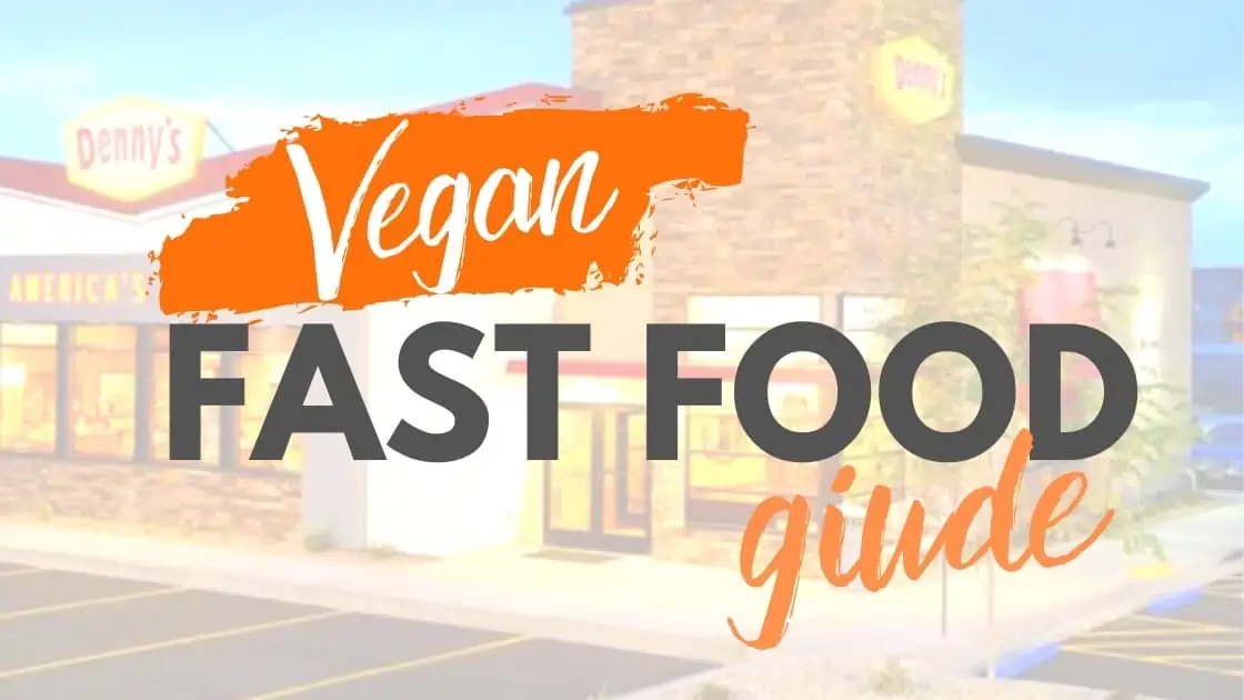 Vegan Fast Food Restaurant Guide {Best Veggie Fast Food Menu Options}