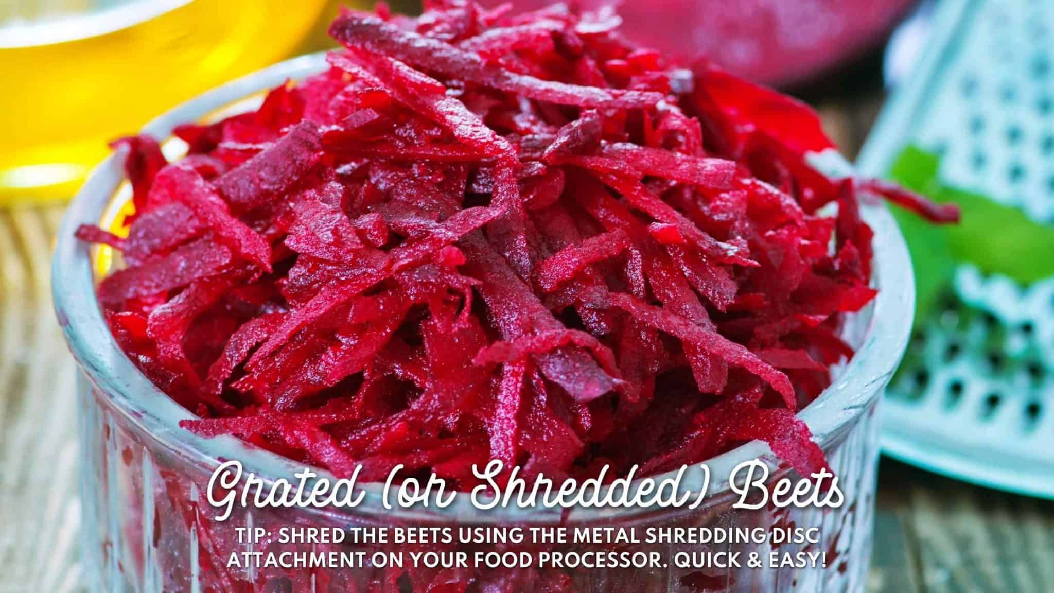 shredded beets using grater or food processor metal disc shredding attachment