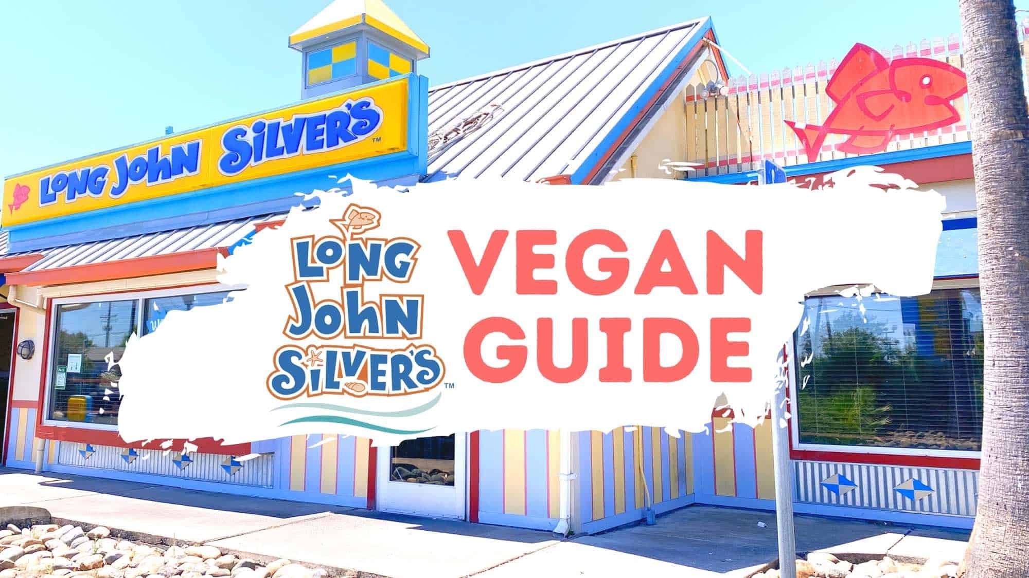 Long John Silvers Vegan Guide How to Order