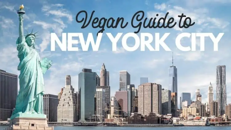 NYC Vegan Guide: The Best Vegetarian & Vegan Restaurants in New York City