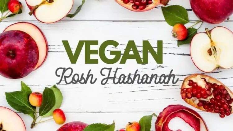 Vegan Rosh Hashanah Guide: How to Celebrate the Plant-Based Way