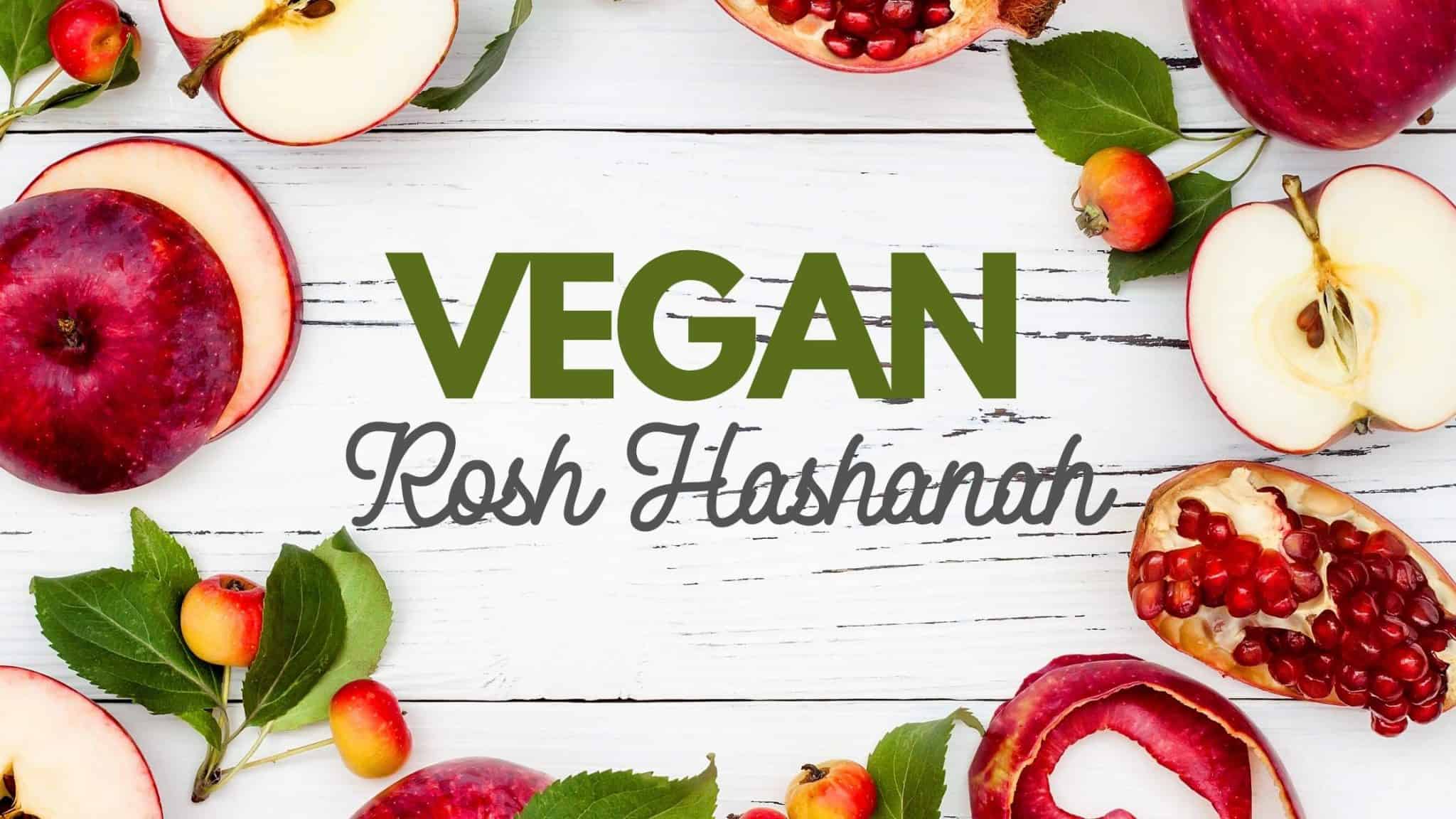 Vegan Rosh Hashanah Guide wording on a white board with fruit.
