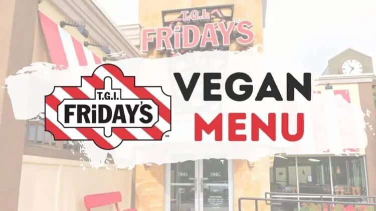 How to Order Vegan at TGI Fridays Menu