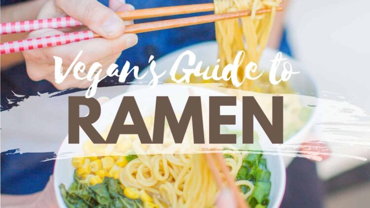 Are Ramen Noodles Vegan? The Ultimate Guide to Plant-Based Ramen