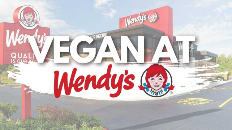 How to Order Vegan at Wendy's {Vegetarian & Plant-Based Menu Options}