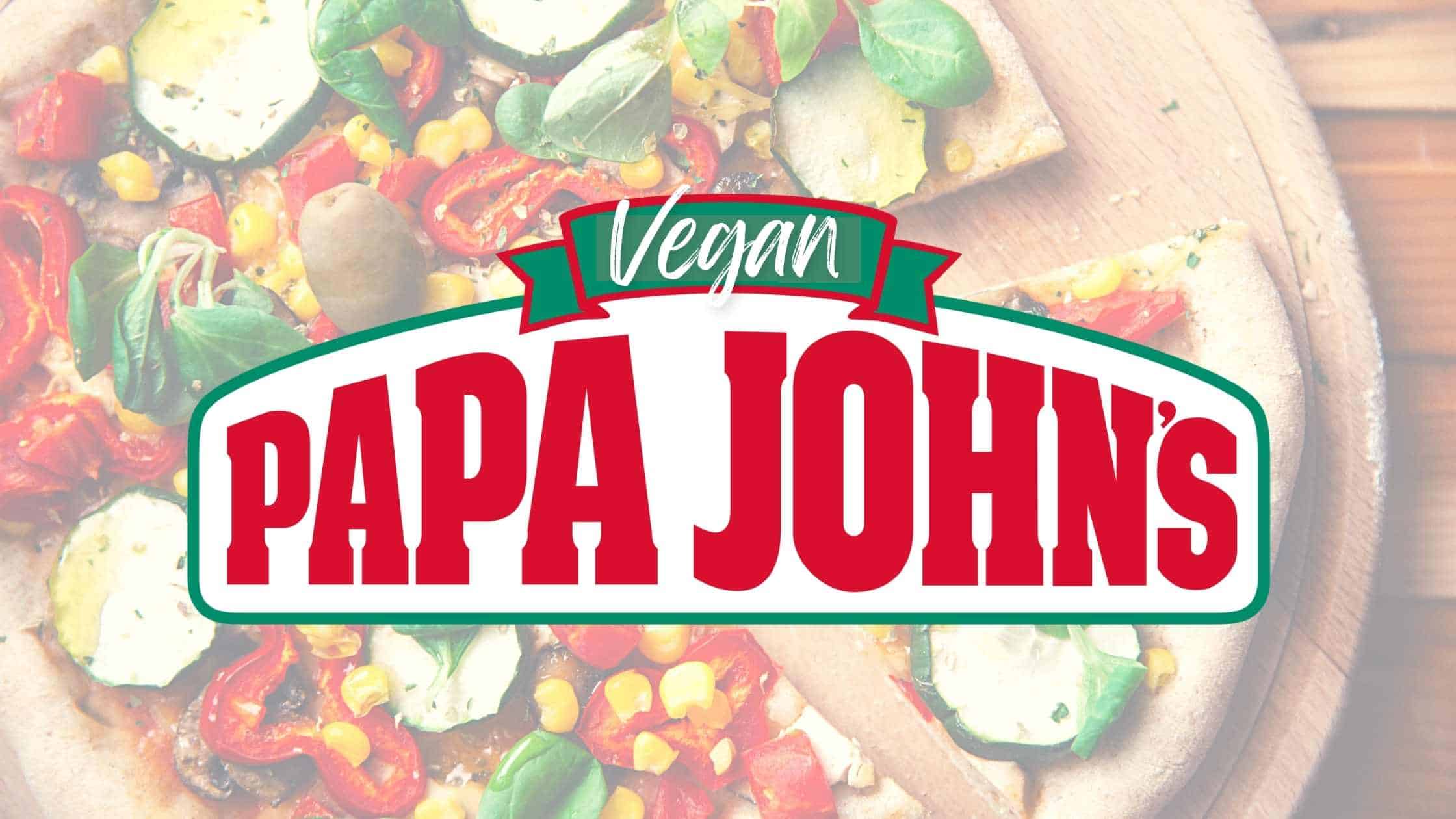 Papa John's Vegan Menu: Pizzas, Sides, And Desserts