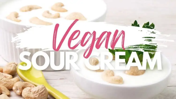 Vegan Sour Cream {Best Dairy-Free Sour Cream Brands & Recipe}