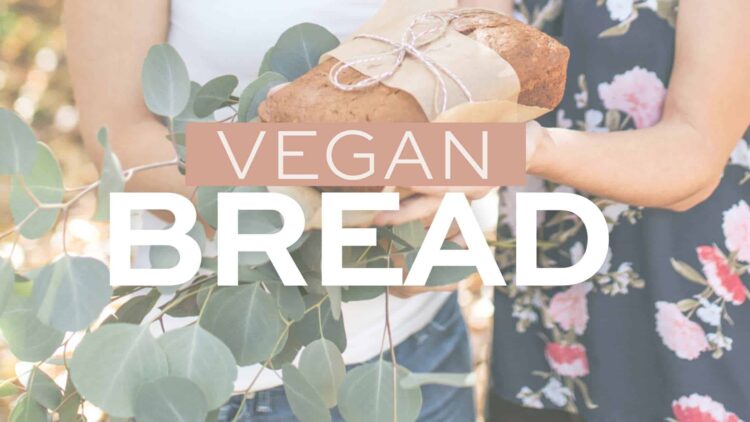 Vegan Bread: 20 Best Recipes + Popular Brands {Eggless & Dairy-Free}