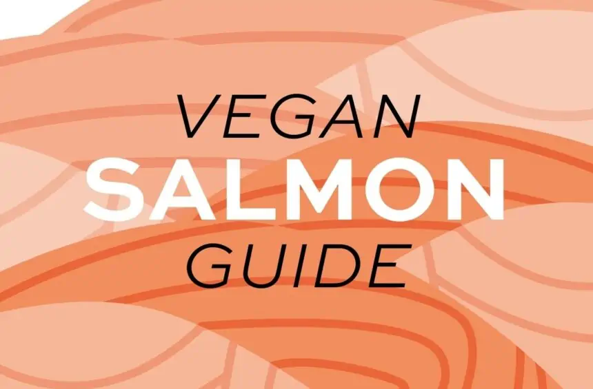 vegan salmon guide photo highlighting best brands and plant based recipes