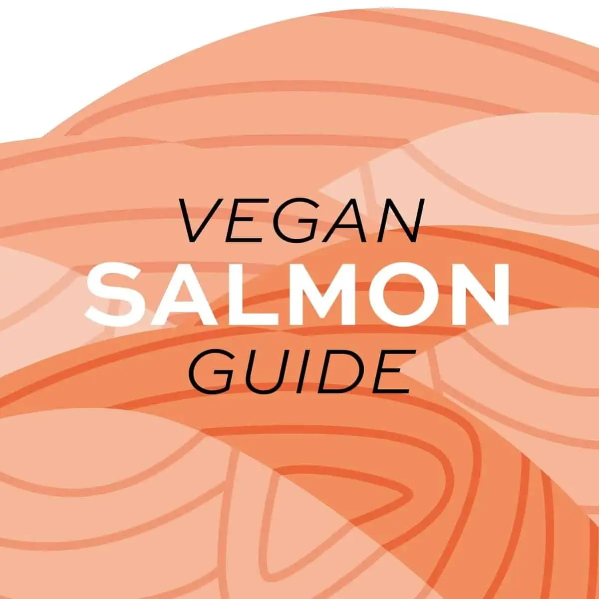 Vegan Salmon: The Complete Guide to Nutrition, Brands, and Recipes