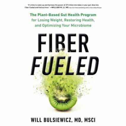 The book cover for Fiber Fueled by  Dr. Will Bulsiewicz.