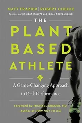 The book cover for The Plant Based Athlete by Matt Frazier and Robert Cheeke.