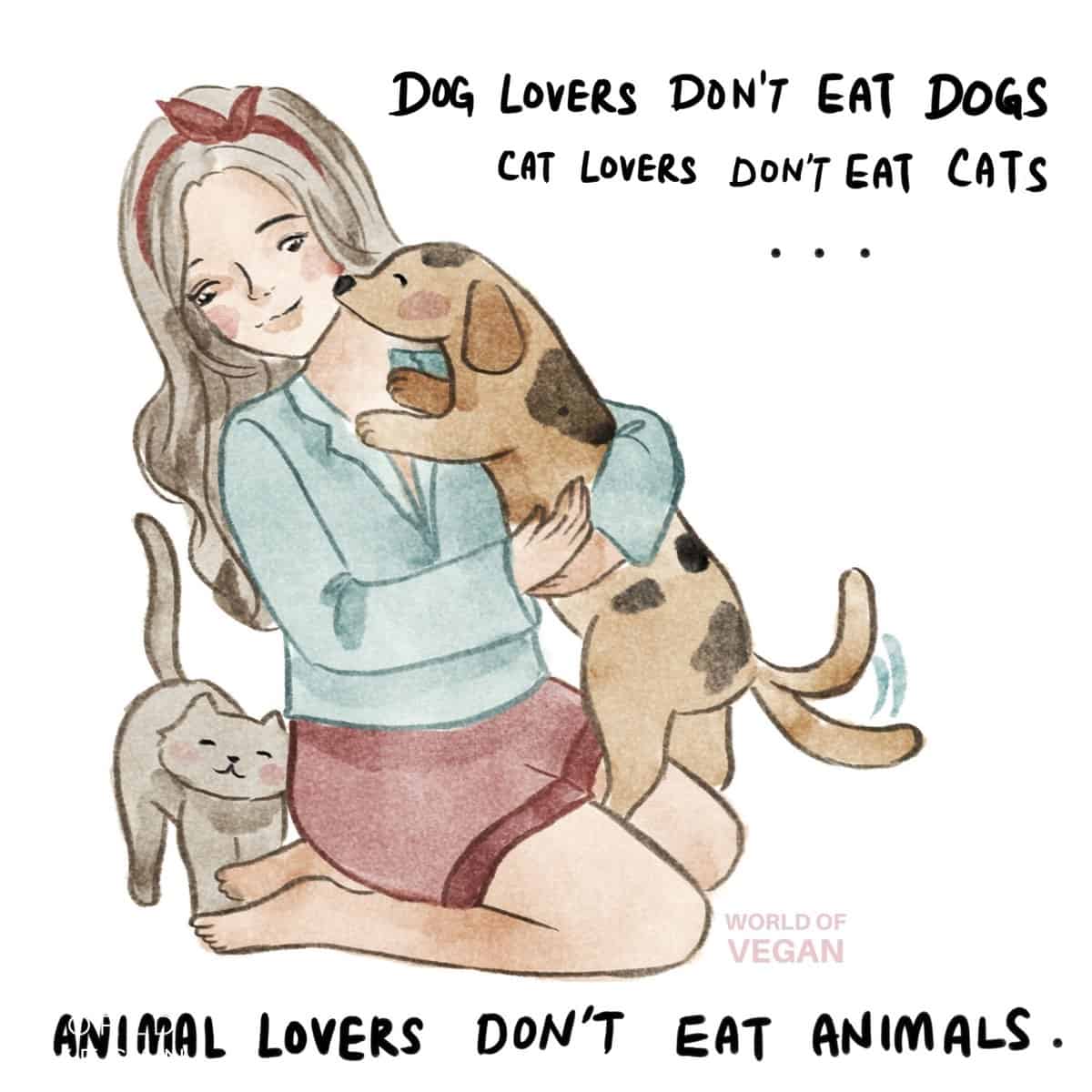 Vegan illustration of a girl hugging a dog and cat that says "animal lovers don't eat animals."