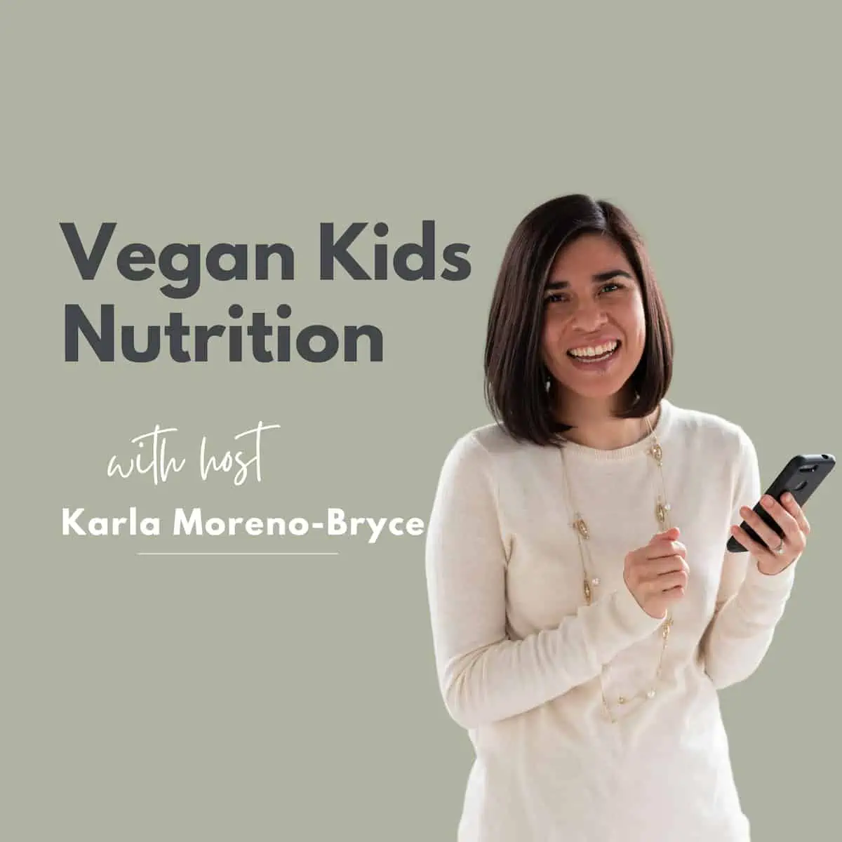 Vegan Kids Nutrition with host Karla Moreno-Bryce cover art.