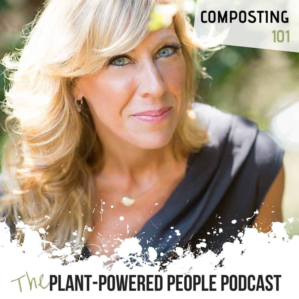 Colleen Patrick Goudreau episode graphic for the Composting 101 episode of the Plant-Powered People Podcast. 